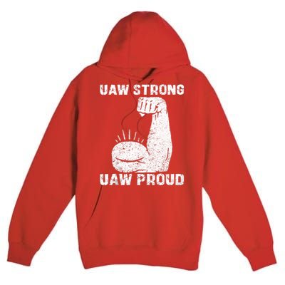 Uaw Strong Uaw Proud Union Pride Uaw Laborer Worker Premium Pullover Hoodie