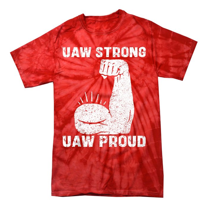 Uaw Strong Uaw Proud Union Pride Uaw Laborer Worker Tie-Dye T-Shirt