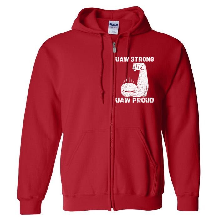 Uaw Strong Uaw Proud Union Pride Uaw Laborer Worker Full Zip Hoodie