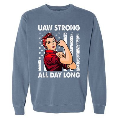 Uaw Strong Uaw Laborer Worker Uaw Proud Union Pride Garment-Dyed Sweatshirt