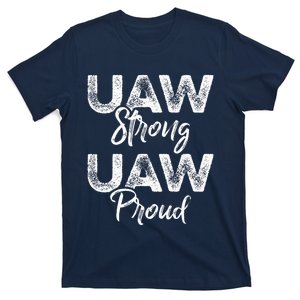 UAW Strong UAW Proud Union Pride UAW Laborer Worker T-Shirt