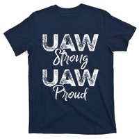 UAW Strong UAW Proud Union Pride UAW Laborer Worker T-Shirt