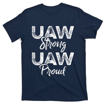 UAW Strong UAW Proud Union Pride UAW Laborer Worker T-Shirt