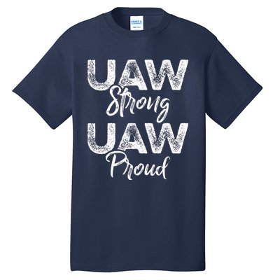 UAW Strong UAW Proud Union Pride UAW Laborer Worker Tall T-Shirt