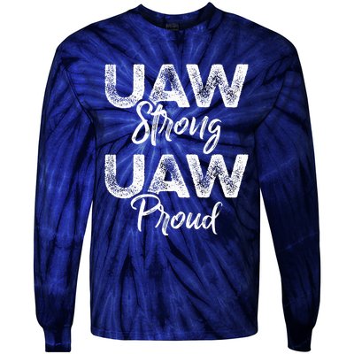 UAW Strong UAW Proud Union Pride UAW Laborer Worker Tie-Dye Long Sleeve Shirt