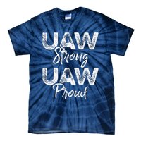 UAW Strong UAW Proud Union Pride UAW Laborer Worker Tie-Dye T-Shirt