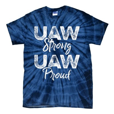 UAW Strong UAW Proud Union Pride UAW Laborer Worker Tie-Dye T-Shirt