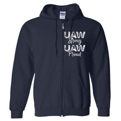 UAW Strong UAW Proud Union Pride UAW Laborer Worker Full Zip Hoodie