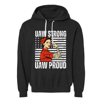 Uaw Strong Uaw Proud Union Pride Uaw Laborer Worker Garment-Dyed Fleece Hoodie