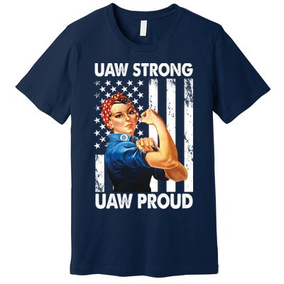 Uaw Strong Uaw Proud Union Member Strong Premium T-Shirt