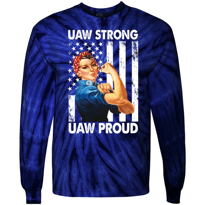 Uaw Strong Uaw Proud Union Member Strong Tie-Dye Long Sleeve Shirt