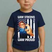 Uaw Strong Uaw Proud Union Member Strong Toddler T-Shirt
