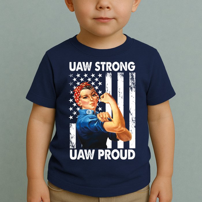 Uaw Strong Uaw Proud Union Member Strong Toddler T-Shirt