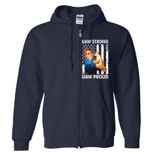 Uaw Strong Uaw Proud Union Member Strong Full Zip Hoodie