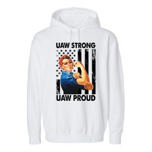 Uaw Strong Uaw Proud Union Member Strong Garment-Dyed Fleece Hoodie