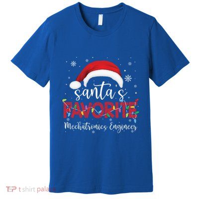 Ugly Sweater Xmas SantaS Favorite Mechatronics Engineer Cool Gift Premium T-Shirt