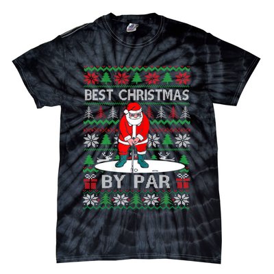 Ugly Sweater Xmas Golf Santa Claus Best Christmas By Par Tie-Dye T-Shirt