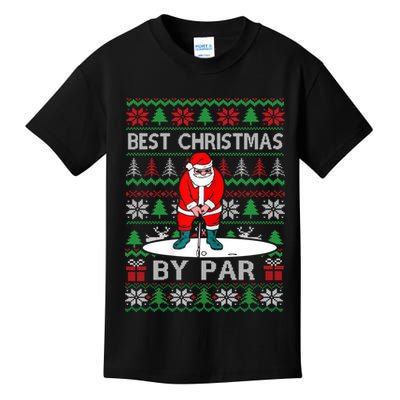 Ugly Sweater Xmas Golf Santa Claus Best Christmas By Par Kids T-Shirt