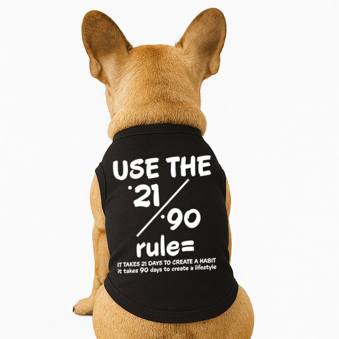 Use The 21/90 Rule= It Takes 21 Days To Create A Habit Gift Doggie Tank