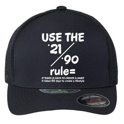 Use The 21/90 Rule= It Takes 21 Days To Create A Habit Gift Flexfit Unipanel Trucker Cap