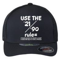Use The 21/90 Rule= It Takes 21 Days To Create A Habit Gift Flexfit Unipanel Trucker Cap