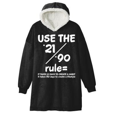 Use The 21/90 Rule= It Takes 21 Days To Create A Habit Gift Hooded Wearable Blanket