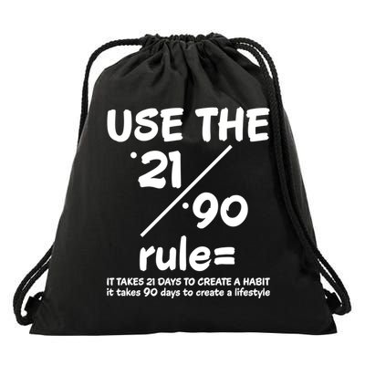 Use The 21/90 Rule= It Takes 21 Days To Create A Habit Gift Drawstring Bag