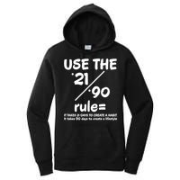 Use The 21/90 Rule= It Takes 21 Days To Create A Habit Gift Women's Pullover Hoodie