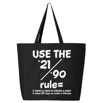 Use The 21/90 Rule= It Takes 21 Days To Create A Habit Gift 25L Jumbo Tote