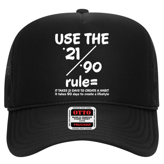 Use The 21/90 Rule= It Takes 21 Days To Create A Habit Gift Trucker Hat
