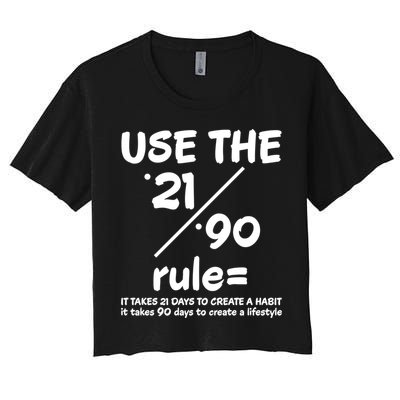 Use The 21/90 Rule= It Takes 21 Days To Create A Habit Gift Crop Top