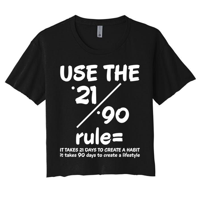 Use The 21/90 Rule= It Takes 21 Days To Create A Habit Gift Crop Top