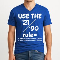 Use The 21/90 Rule= It Takes 21 Days To Create A Habit Gift V-Neck T-Shirt