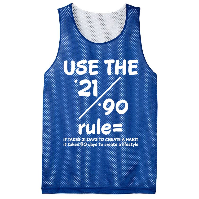 Use The 21/90 Rule= It Takes 21 Days To Create A Habit Gift Mesh Reversible Basketball Jersey Tank