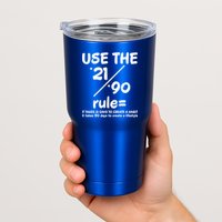 Use The 21/90 Rule= It Takes 21 Days To Create A Habit Gift Tumbler