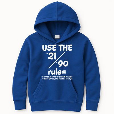 Use The 21/90 Rule= It Takes 21 Days To Create A Habit Gift Kids Hoodie