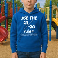 Use The 21/90 Rule= It Takes 21 Days To Create A Habit Gift Kids Hoodie