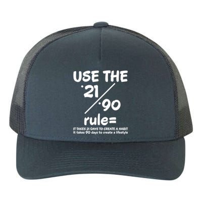 Use The 21/90 Rule= It Takes 21 Days To Create A Habit Gift Yupoong Adult 5-Panel Trucker Hat