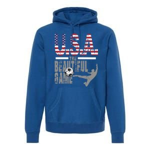 Usa The Beautiful Game Football Soccer America Player Top Cute Gift Premium Hoodie