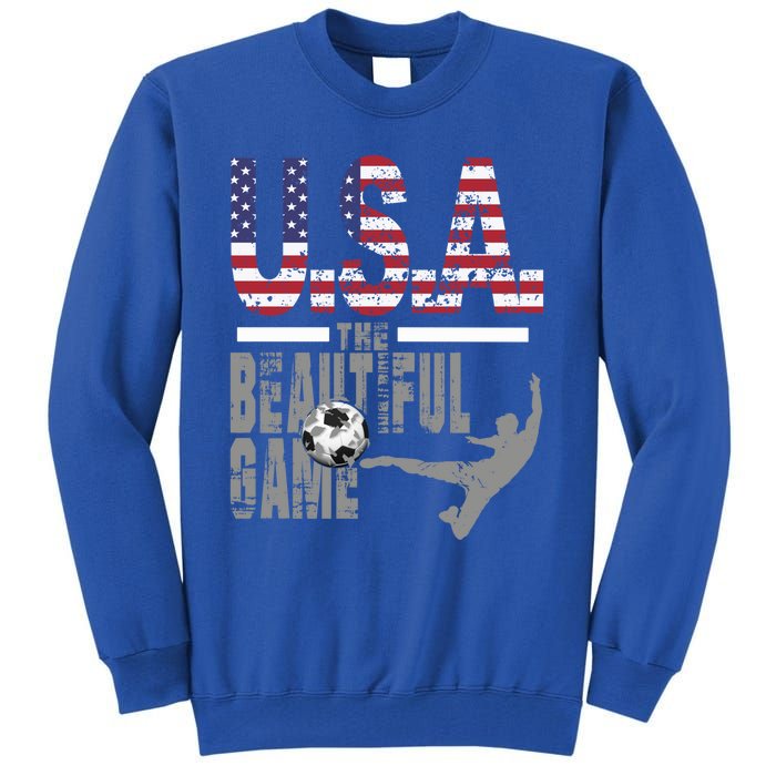 Usa The Beautiful Game Football Soccer America Player Top Cute Gift Tall Sweatshirt