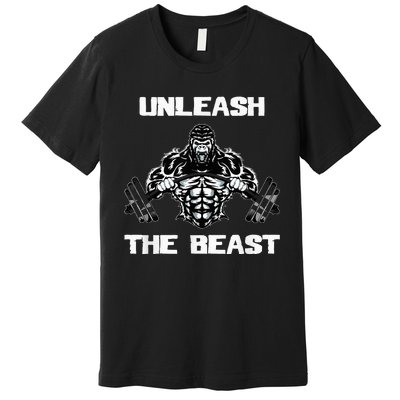 Unleash The Beast Gorilla Body Building Motivation Gift Premium T-Shirt