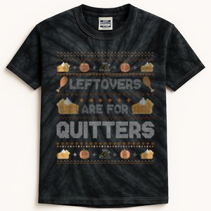 Ugly Thanksgiving Christmas Sweater Leftovers Quitters Kids Tie-Dye T-Shirt