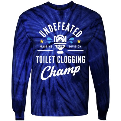 Undefeated Toilet Clogging Champ Tie-Dye Long Sleeve Shirt