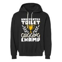 Undefeated Toilet Clogging Champ Garment-Dyed Fleece Hoodie