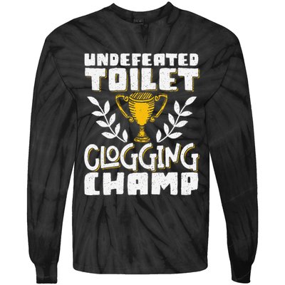 Undefeated Toilet Clogging Champ Tie-Dye Long Sleeve Shirt