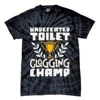Undefeated Toilet Clogging Champ Tie-Dye T-Shirt
