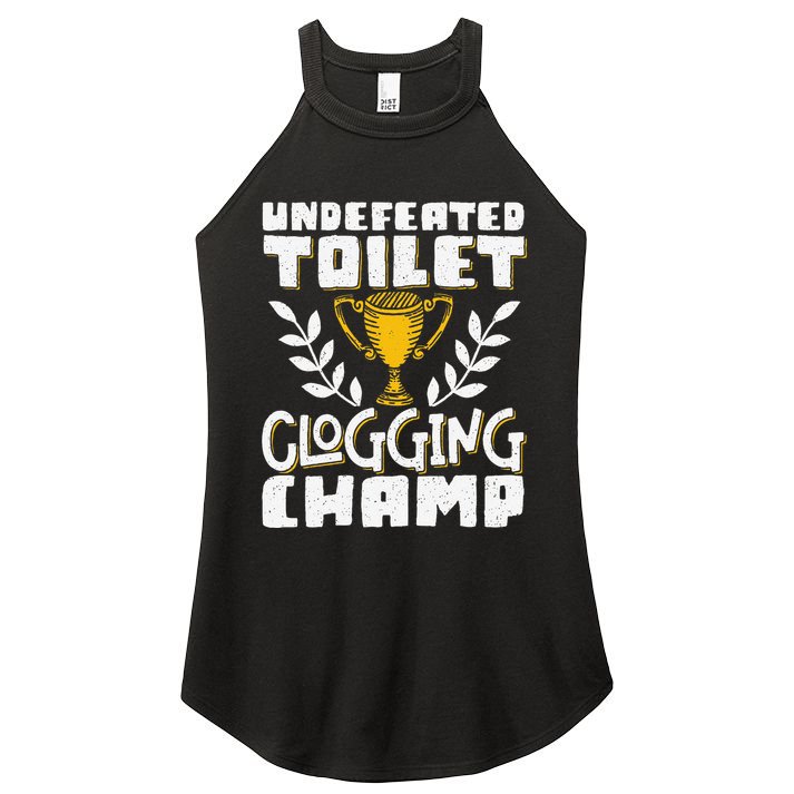 Undefeated Toilet Clogging Champ Women's Perfect Tri Rocker Tank