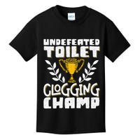 Undefeated Toilet Clogging Champ Kids T-Shirt