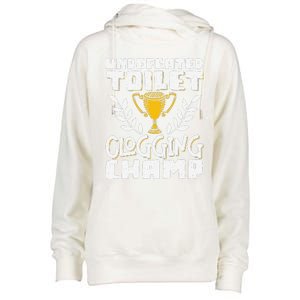 Undefeated Toilet Clogging Champ Womens Funnel Neck Pullover Hood