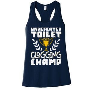 Undefeated Toilet Clogging Champ Women's Racerback Tank